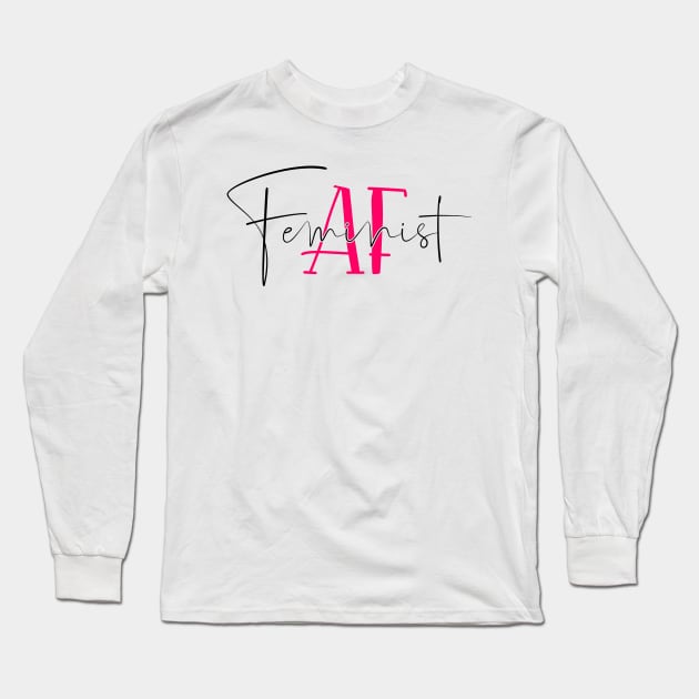 Feminist AF Long Sleeve T-Shirt by Coral Graphics